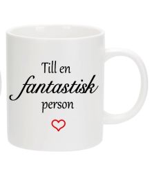 Krus Till en fantastisk person