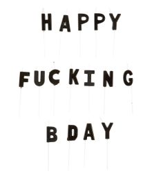 Happy Fucking Bday kagelys
